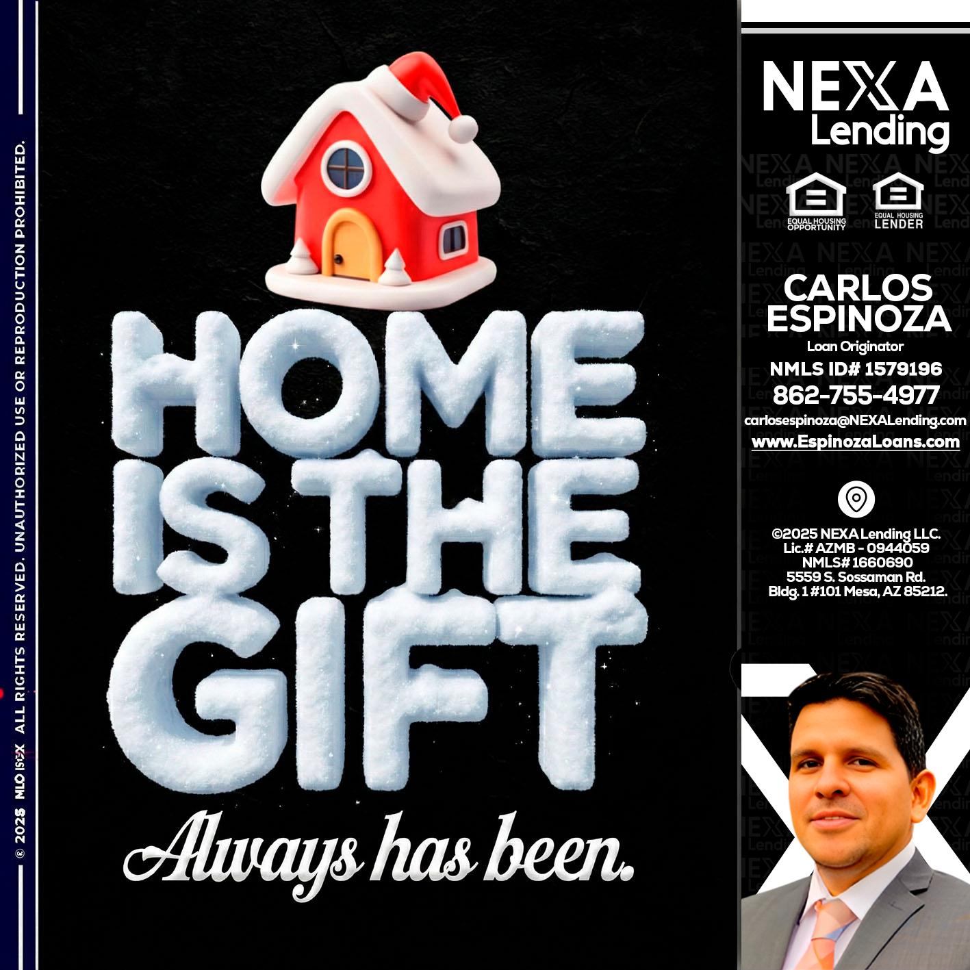 home is the gift - Carlos Espinoza -Mortgage Loan Originator