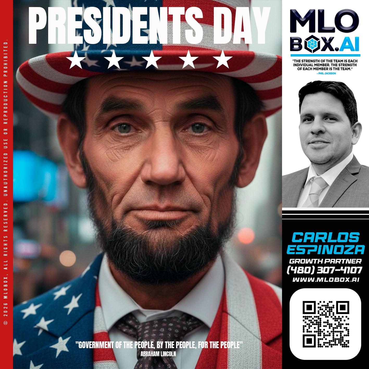 PRESIDENTS DAY - Carlos Espinoza -Mortgage Loan Originator