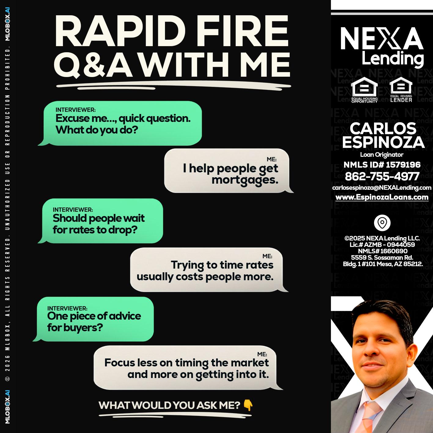 RAPID FIRE Q&A - Carlos Espinoza -Mortgage Loan Originator