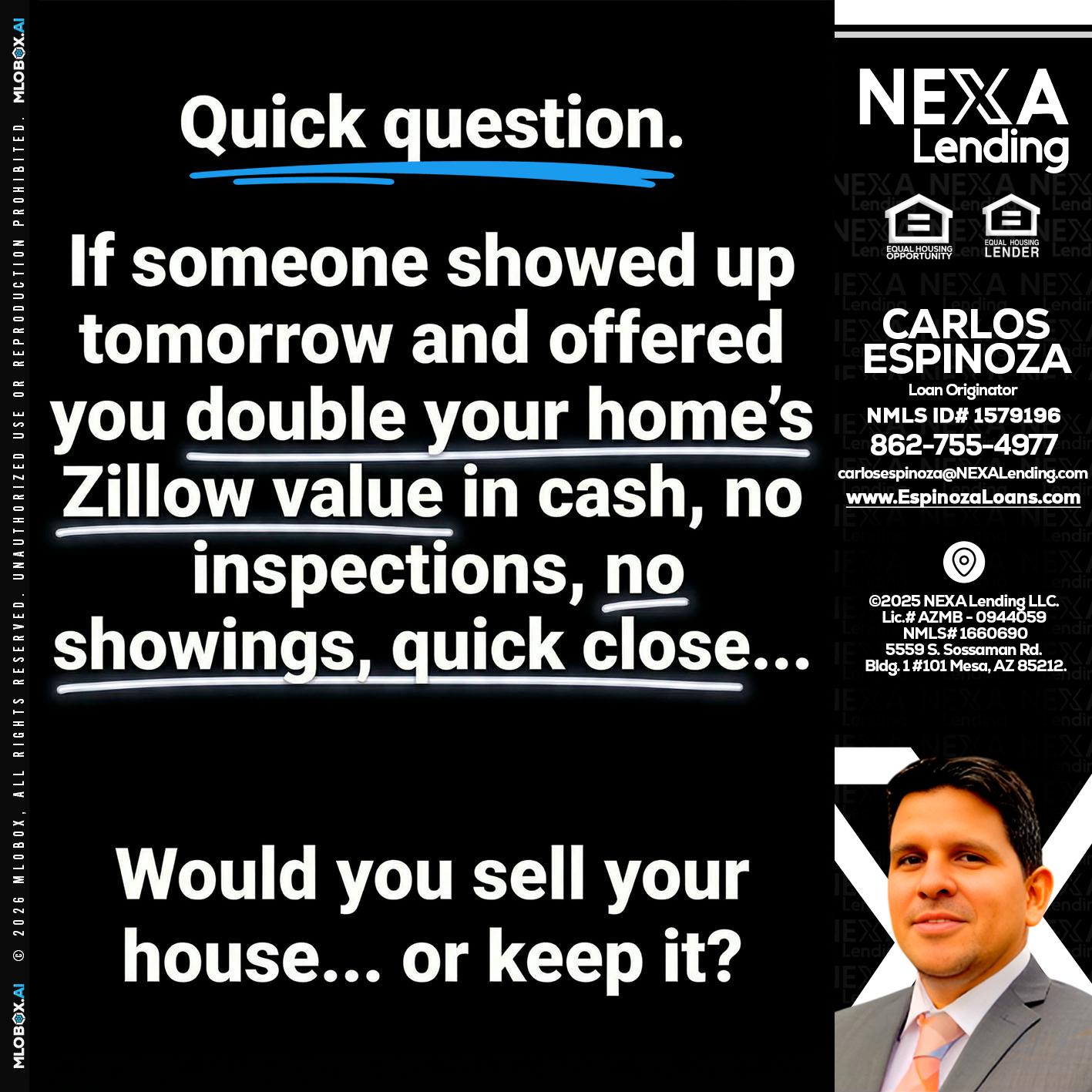 QUICK QUESTION - Carlos Espinoza -Mortgage Loan Originator