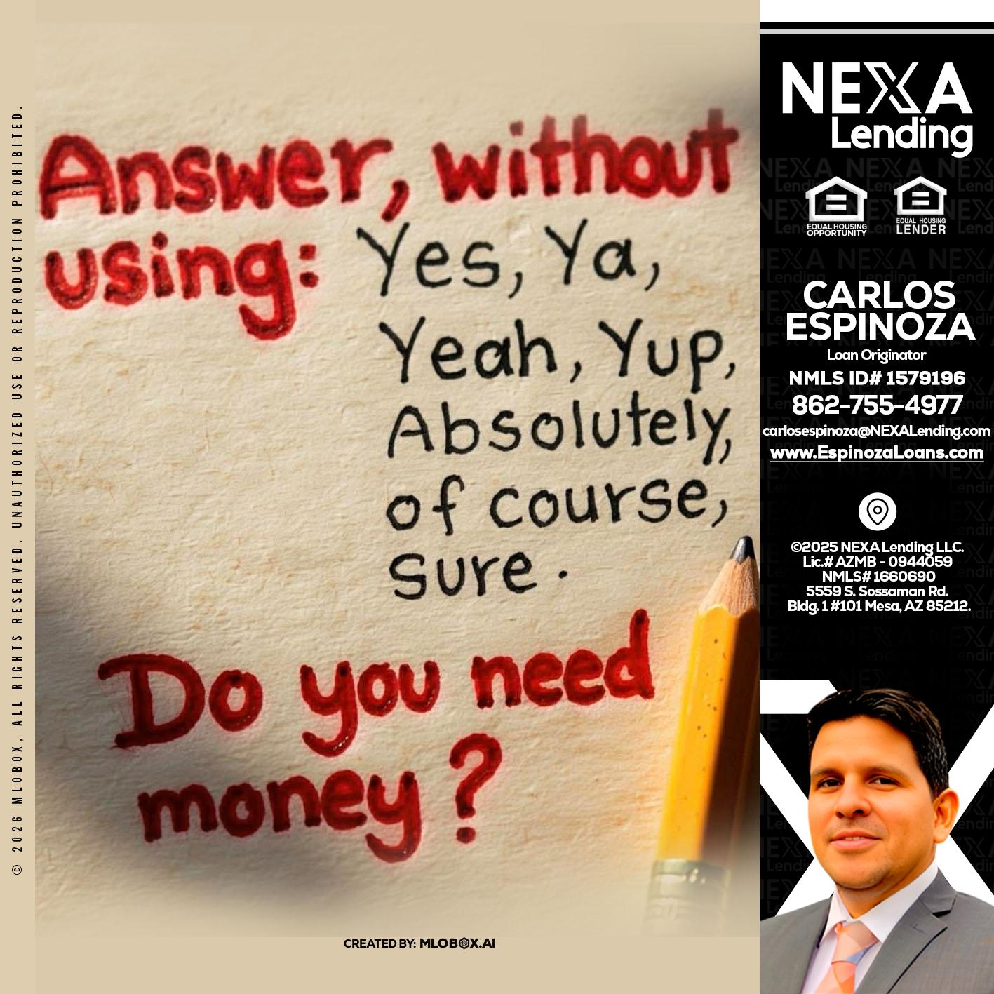 answer without - Carlos Espinoza -Mortgage Loan Originator