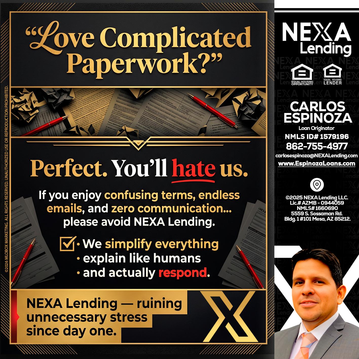 YOU WILL HATE US! - Carlos Espinoza -Mortgage Loan Originator