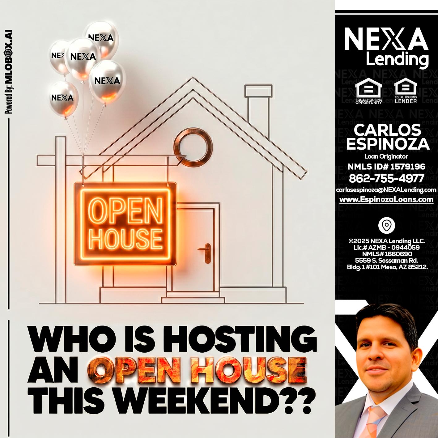 OPEN HOUSES - Carlos Espinoza -Mortgage Loan Originator