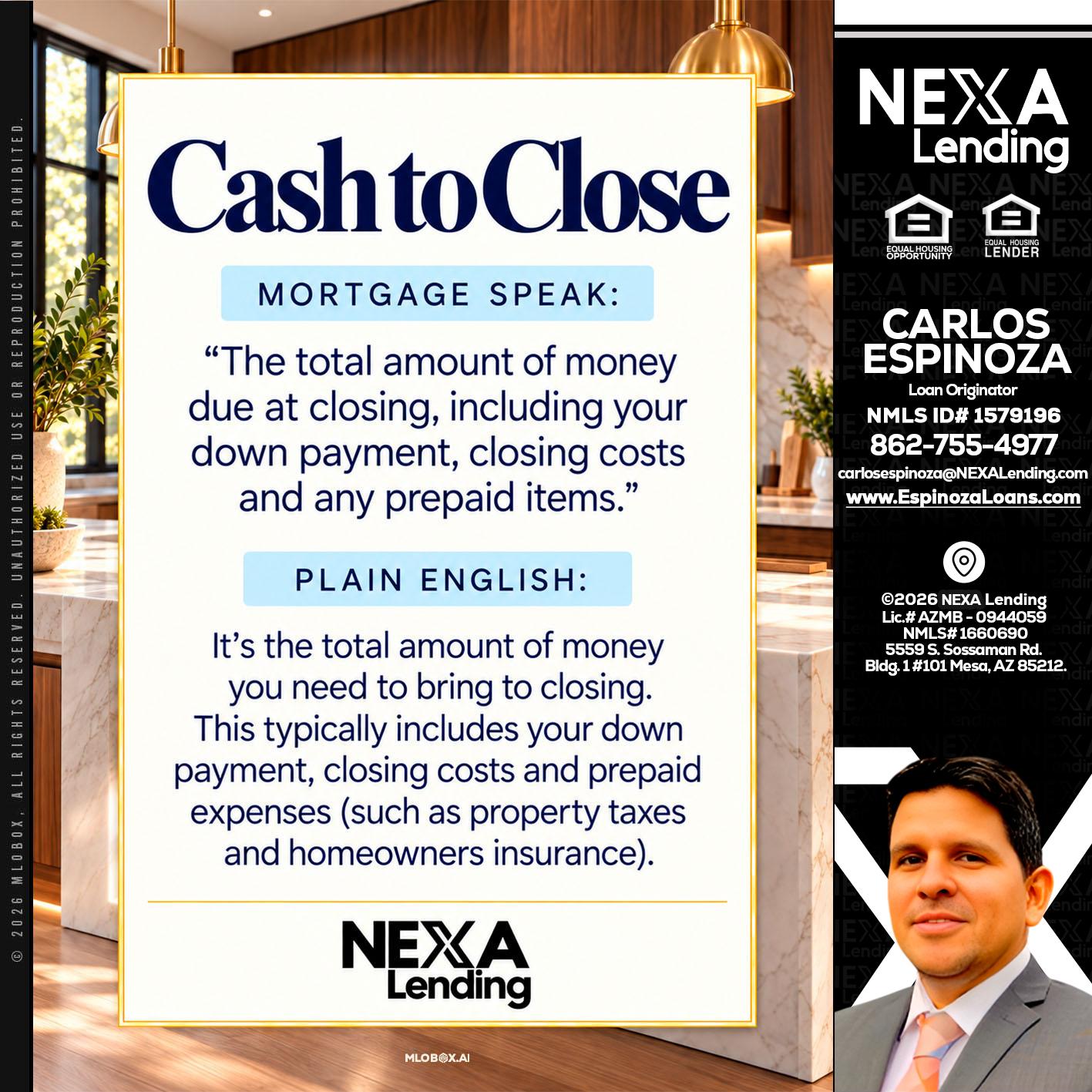 CASH TO CLOSE - Carlos Espinoza -Mortgage Loan Originator